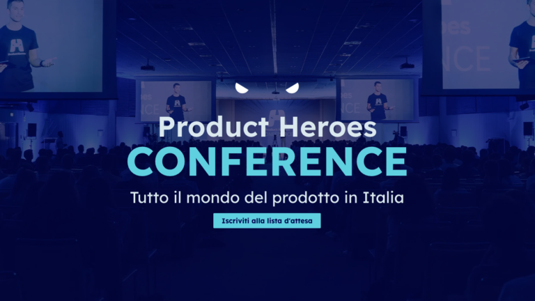 Appunti dalla Product Heroes 2024 - Giorno 1